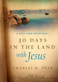 Cover image: 30 Days in the Land with Jesus: A Holy Land Devotional 9780802415721