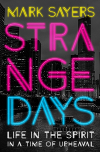 Imagen de portada: Strange Days: Life in the Spirit in a Time of Upheaval 9780802415738