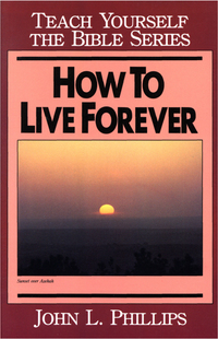 Omslagafbeelding: How to Live Forever- Teach Yourself the Bible Series