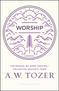 صورة الغلاف: Worship: The Reason We Were Created-Collected Insights from A. W. Tozer 9780802416032