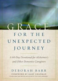Imagen de portada: Grace for the Unexpected Journey: A 60-Day Devotional for Alzheimer's and Other Dementia Caregivers 9780802416780