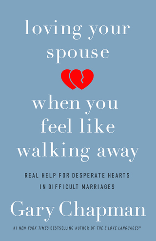 Cover image: Loving Your Spouse When You Feel Like Walking Away 9780802418104