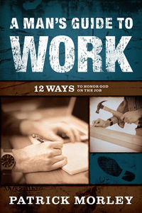 Imagen de portada: A Man's Guide to Work 9780802418647
