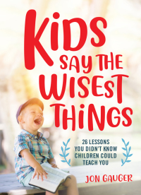 Cover image: Kids Say the Wisest Things 9780802418944