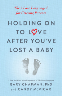 Imagen de portada: Holding on to Love After You've Lost a Baby 9780802419408
