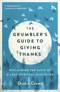 Imagen de portada: The Grumbler's Guide to Giving Thanks 9780802419859