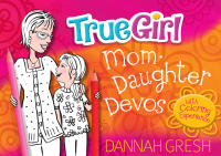 Cover image: True Girl Mom-Daughter Devos 9780802419729