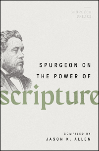 صورة الغلاف: Spurgeon on the Power of Scripture 9780802426291