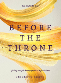 Cover image: Before the Throne (An 8-Week Bible Study) 9780802423788