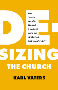 Cover image: De-sizing the Church 9780802424259