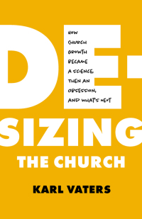 صورة الغلاف: De-sizing the Church 9780802424259