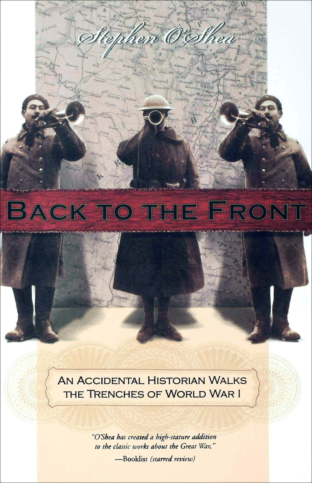 Back to the Front An Accidental Historian Walks the Trenches of World War 1 1st Edition