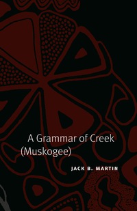 Cover image: A Grammar of Creek (Muskogee) 9780803211063