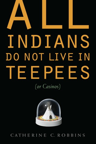 Omslagafbeelding: All Indians Do Not Live in Teepees (or Casinos) 9780803239739