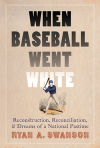 Cover image: When Baseball Went White 9780803235212
