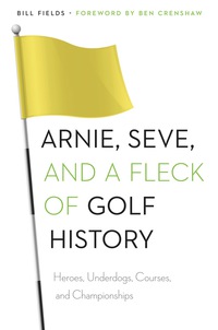 表紙画像: Arnie, Seve, and a Fleck of Golf History 9780803248809
