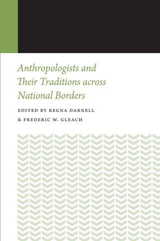 Cover image: Anthropologists and Their Traditions across National Borders 9780803253360