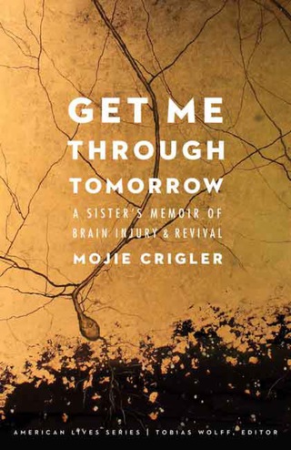 Cover image: Get Me Through Tomorrow 9780803254145