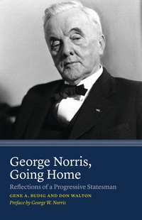 Cover image: George Norris, Going Home 9780803271876