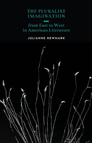 Cover image: The Pluralist Imagination from East to West in American Literature 9780803254794