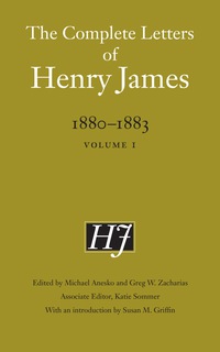 صورة الغلاف: The Complete Letters of Henry James, 1880–1883 9780803285477