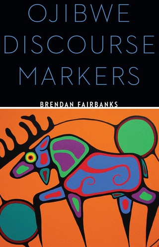 صورة الغلاف: Ojibwe Discourse Markers 9780803299337