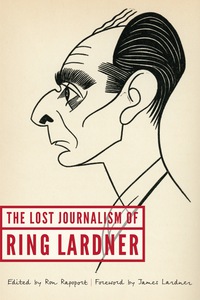 Omslagafbeelding: The Lost Journalism of Ring Lardner 9780803269736