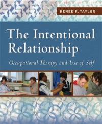 Cover image: The Intentional Relationship: Occupational Therapy and Use of Self 9780803613652