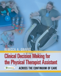 Omslagafbeelding: Clinical Decision Making for the Physical Therapist Assistant: Across the Continuum of Care 1st edition 9780803625914
