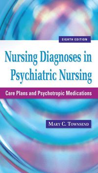 Cover image: Nursing Diagnoses in Psychiatric Nursing Care Plans and Psychotropic Medications 8th edition 9780803625068