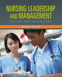 Cover image: Nursing Leadership and Management for Patient Safety and Quality Care 9780803630215
