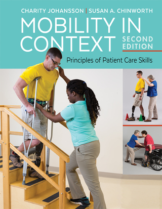 Cover image: Mobility in Context Principles of Patient Care Skills 2nd edition 9780803658172
