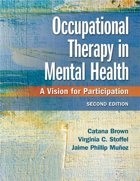 Occupational Therapy in Mental Health: A Vision for Participation, 2nd Edition - FULL INSTANT DOWNLOAD | PDF DOCX EPUB