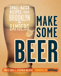 Cover image: Make Some Beer 9780804137638