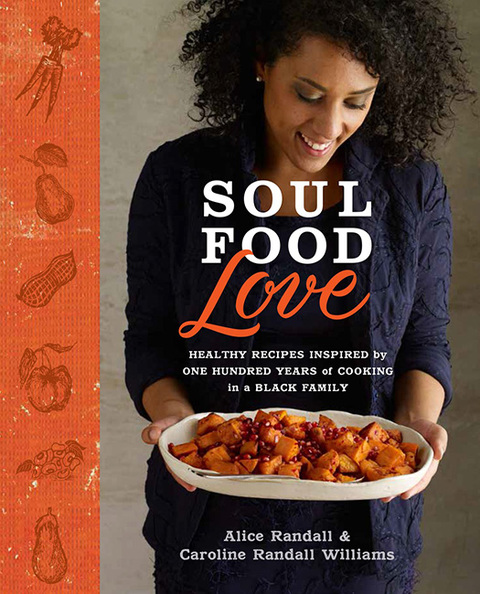 Soul Food Love: Healthy Recipes Inspired by One Hundred Years of Cooking in a Black Family : A Cookbook - FULL INSTANT DOWNLOAD | PDF DOCX EPUB