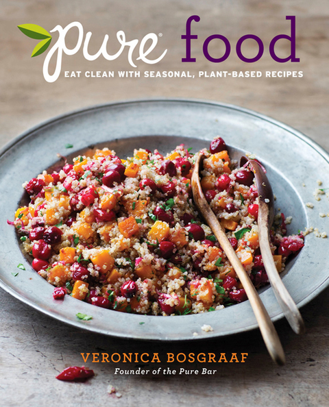 Pure Food: Eat Clean with Seasonal, Plant-Based Recipes: A Cookbook - FULL INSTANT DOWNLOAD | PDF DOCX EPUB