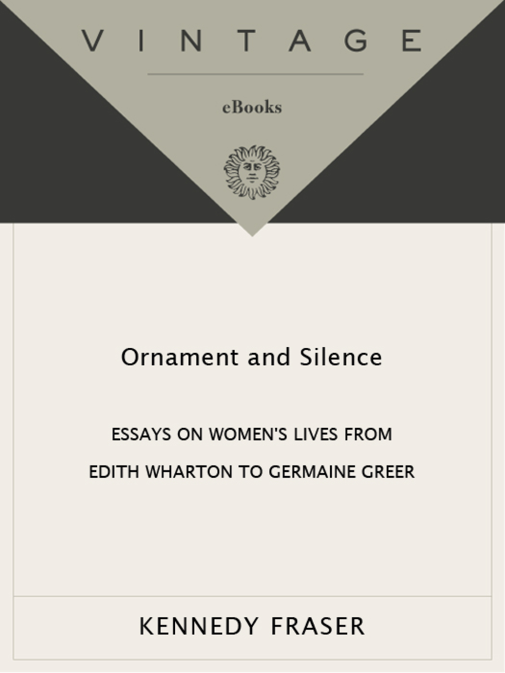 Ornament and Silence Essays on Women’s Lives From Edith Wharton to Germaine Greer