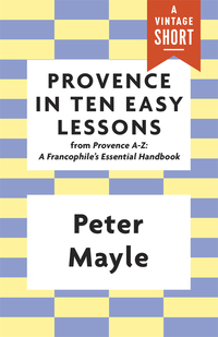 Cover image: Provence in Ten Easy Lessons 9781400095698