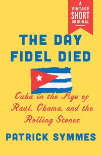 Cover image: The Day Fidel Died