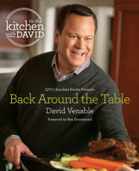 Cover image: Back Around the Table: An "In the Kitchen with David" Cookbook from QVC's Resident Foodie 9780804176859
