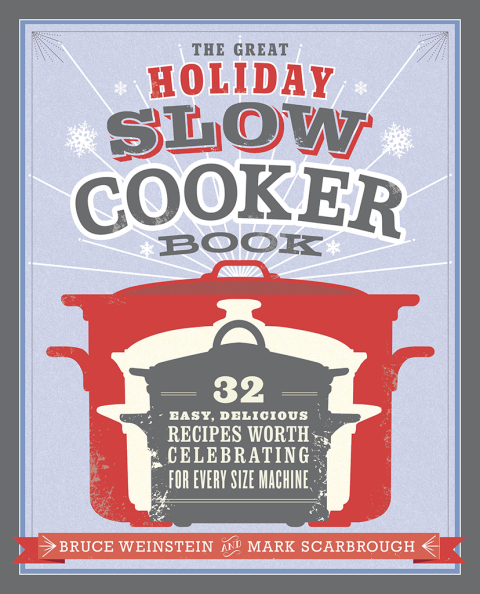 The Great Holiday Slow Cooker Book: 32 Easy, Delicious Recipes Worth Celebrating in Every Size of Machine : A Cookbook - FULL INSTANT DOWNLOAD | PDF DOCX EPUB