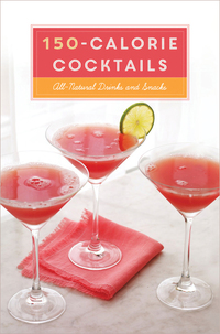 Cover image: 150-Calorie Cocktails 9780804186216