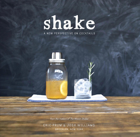 Shake: A New Perspective on Cocktails - FULL INSTANT DOWNLOAD | PDF DOCX EPUB