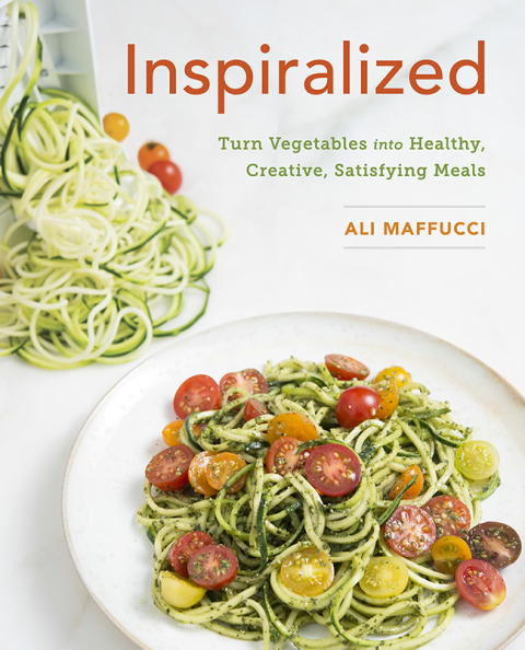 Inspiralized: Turn Vegetables into Healthy, Creative, Satisfying Meals: A Cookbook - FULL INSTANT DOWNLOAD | PDF DOCX EPUB