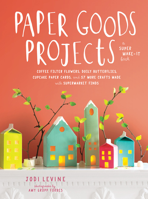 Paper Goods Projects: Coffee Filter Flowers, Doily Butterflies, Cupcake Paper Cards, and 57 More Crafts Made with Supermarket Finds - FULL INSTANT DOWNLOAD | PDF DOCX EPUB