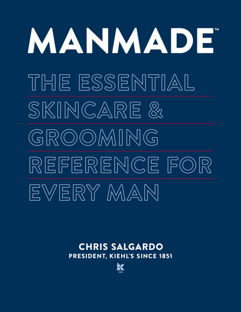 MANMADE: The Essential Skincare & Grooming Reference for Every Man - FULL INSTANT DOWNLOAD | PDF DOCX EPUB