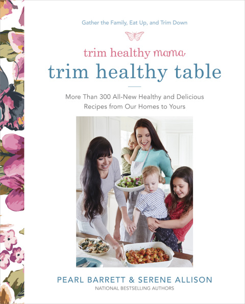 Trim Healthy Mama's Trim Healthy Table: More Than 300 All-New Healthy and Delicious Recipes from Our Homes to Yours : A Cookbook - FULL INSTANT DOWNLOAD | PDF DOCX EPUB