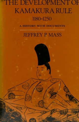 Cover image: The Development of Kamakura Rule, 1180-1250 1st edition 9780804710039