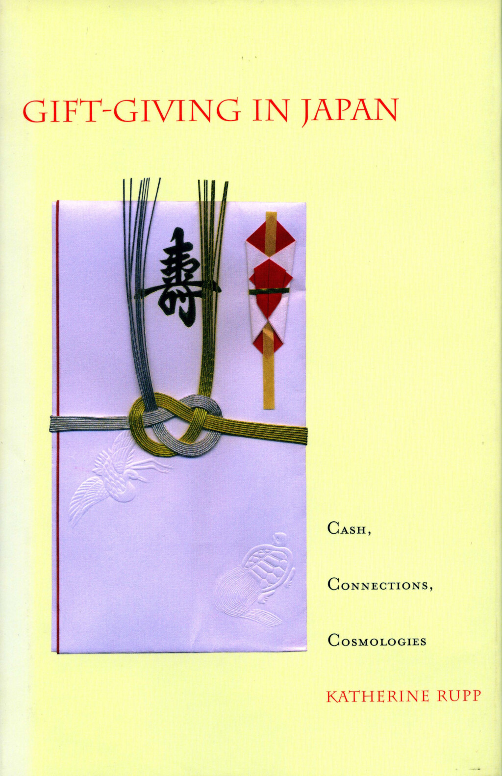 Gift-Giving in Japan Cash, Connections, Cosmologies 1st Edition