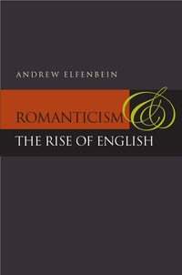 صورة الغلاف: Romanticism and the Rise of English 1st edition 9780804773621